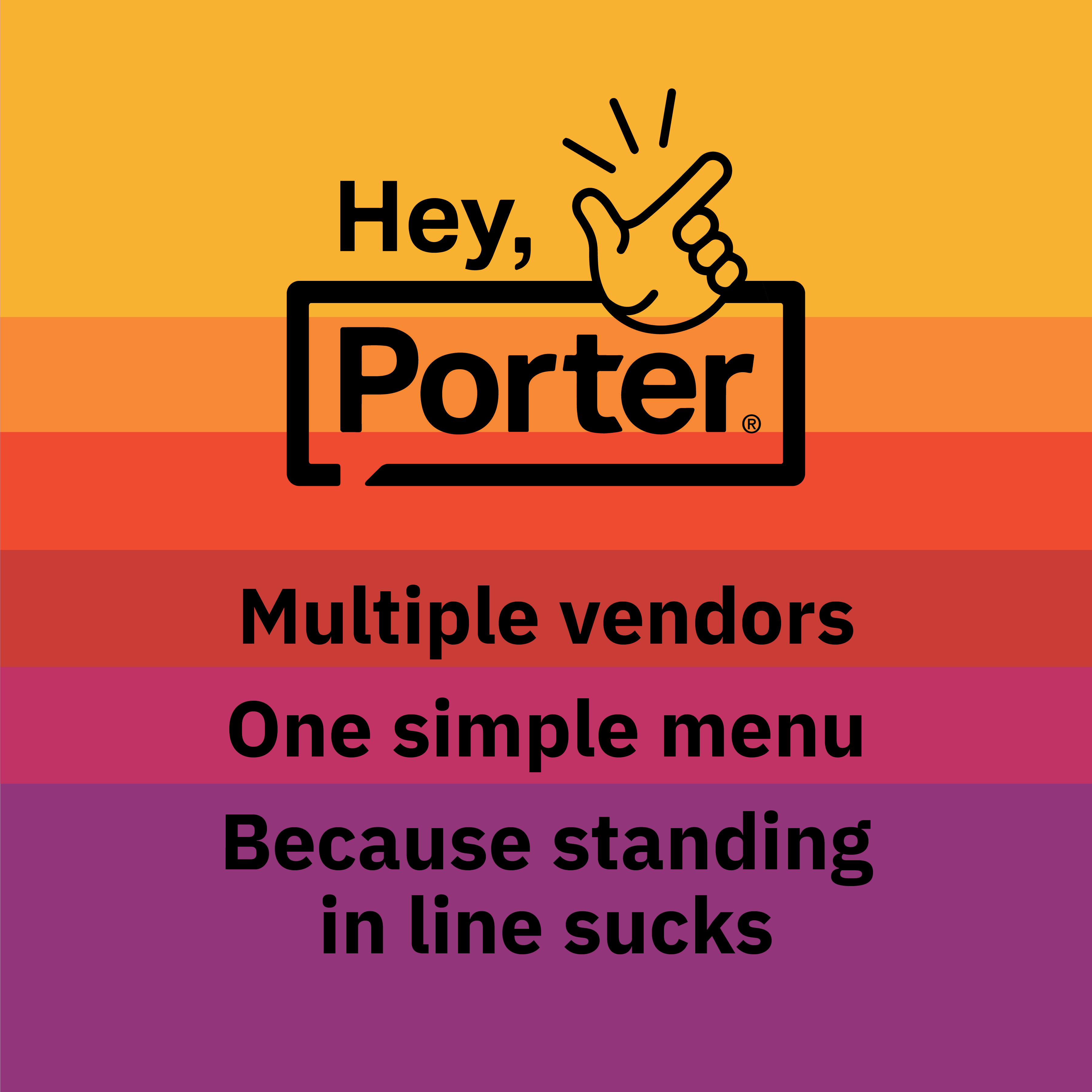 Hey, Porter banner over color stripes: 'Multiple vendors, one simple menu, because standing in line sucks'