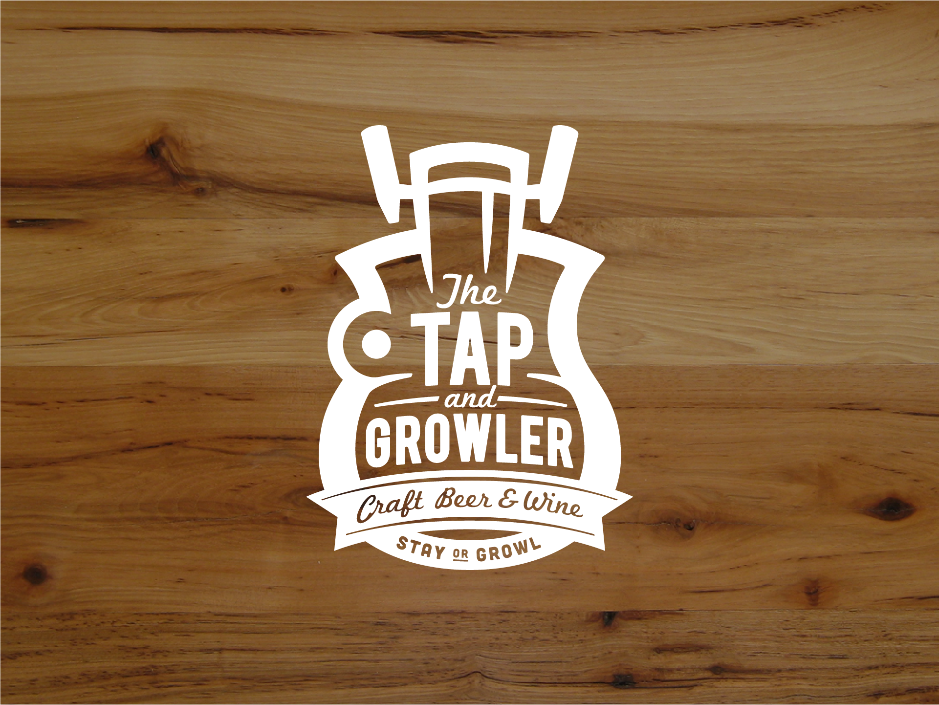 The Tap and Growler "Craft Beer & Wine, Stay or Growl" white logo on wood grain